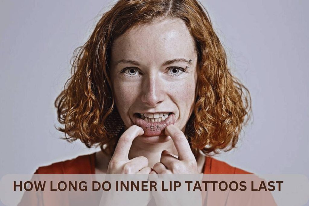 How long do inner lip tattoos last